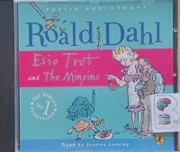 Esio Trot and The Minpins written by Roald Dahl performed by Joanna Lumley on Audio CD (Unabridged)